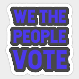 We the people vote Sticker